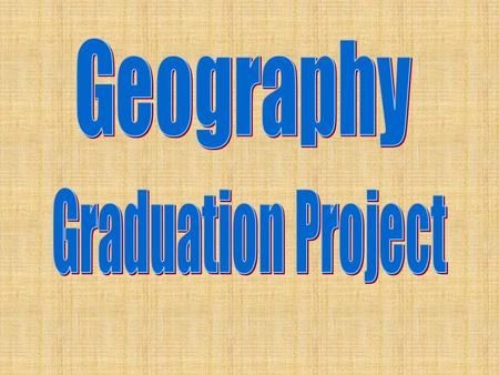 Geography Graduation Project.