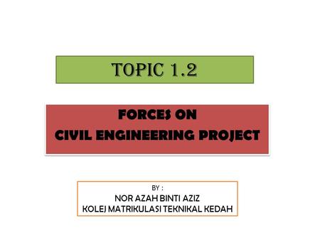 FORCES ON CIVIL ENGINEERING PROJECT