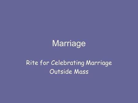 Rite for Celebrating Marriage Outside Mass