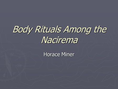 Body Rituals Among the Nacirema