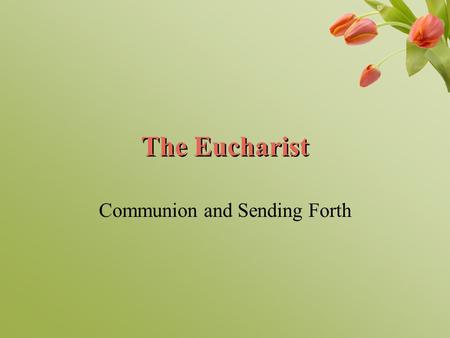 Communion and Sending Forth