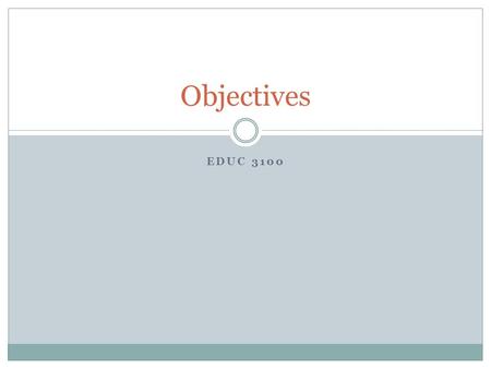 Objectives EDUC 3100.