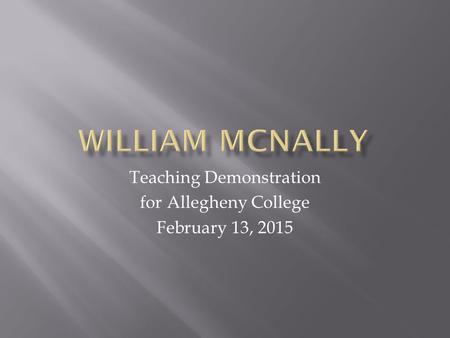 Teaching Demonstration for Allegheny College February 13, 2015.