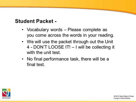 Student Packet - Vocabulary words – Please complete as you come across the words in your reading. We will use the packet through out the Unit 4 - DON’T.