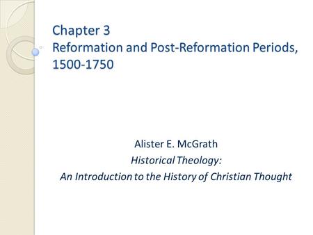 Chapter 3 Reformation and Post-Reformation Periods,