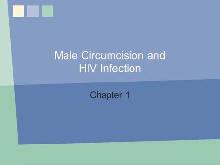 Male Circumcision and HIV Infection