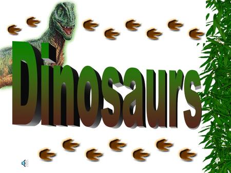 Dinosaurs  Before there were any people there were dinosaurs.  Dinosaurs were one of several kinds of prehistoric reptiles that lived during the Mesozoic.
