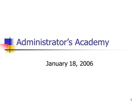 1 Administrator’s Academy January 18, 2006. 2 Class Description ELD 1- 1 ELD 2- 9 ELD 3- 2 ELD 4- 0 ELD 5 – 1 IFEP- 3 RFEP- 2.