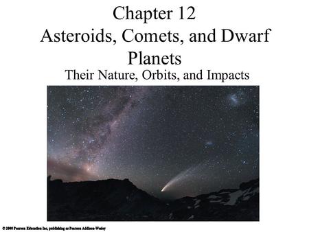 Chapter 12 Asteroids, Comets, and Dwarf Planets