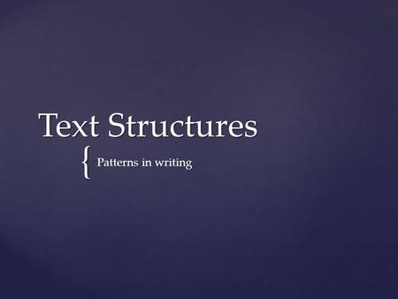 Text Structures Patterns in writing.