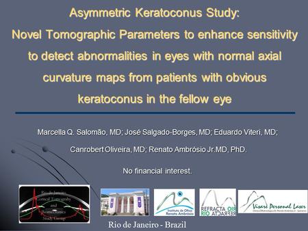 Asymmetric Keratoconus Study: Novel Tomographic Parameters to enhance sensitivity to detect abnormalities in eyes with normal axial curvature maps from.
