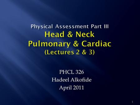 PHCL 326 Hadeel Alkofide April 2011 1. 2  The HEENT, or Head, Eye, Ear, Nose & Throat Exam is usually the initial part of a general physical exam, after.