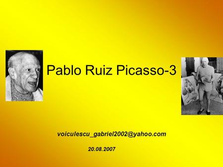 Pablo Ruiz Picasso-3 20.08.2007.
