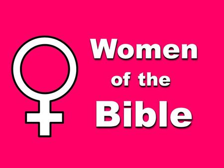 WomenWomen of the BibleBible. Today’s Bible passage can be found on pages 11 & 15 or on page 14 & 19 in the large print.