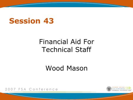 Session 43 Financial Aid For Technical Staff Wood Mason.