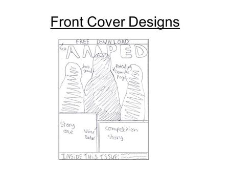 Front Cover Designs. Basic layout of proposed music magazine, Attempting to draw the customer in by offering free things, this was a technique used a.