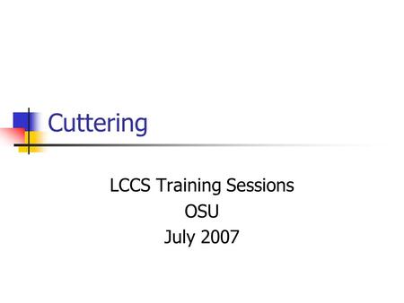 LCCS Training Sessions OSU July 2007