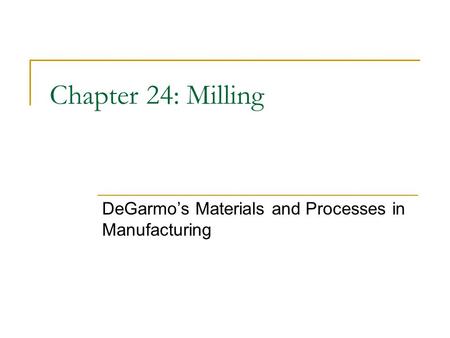 DeGarmo’s Materials and Processes in Manufacturing