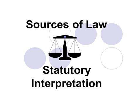 Sources of Law Statutory Interpretation