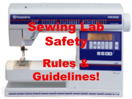 Sewing Lab Safety Rules & Guidelines!.