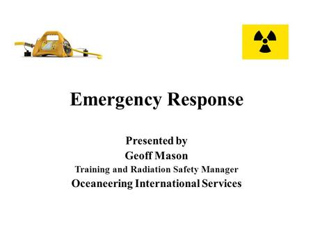 Emergency Response Presented by Geoff Mason