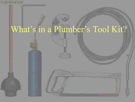 What’s in a Plumber’s Tool Kit?