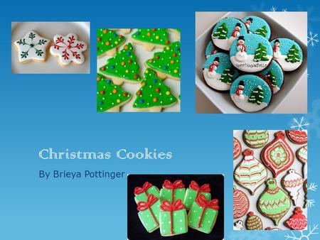 Christmas Cookies By Brieya Pottinger. Ingredients and equipment.  Butter:75g  Sugar:35g  Flour:150g  Water: a tbsp  Weighing scales  A bowl  Spoon.