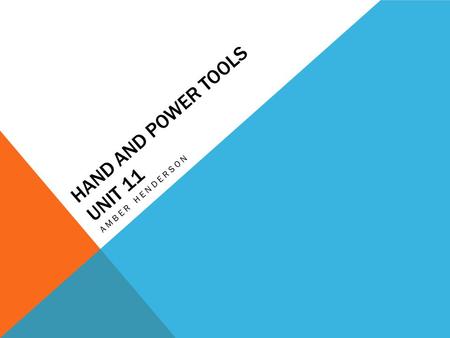 Hand and Power Tools unit 11