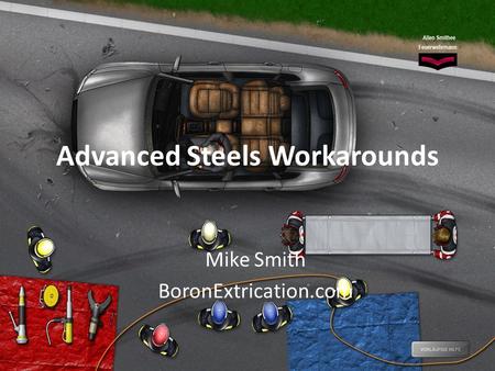 Advanced Steels Workarounds Mike Smith BoronExtrication.com.