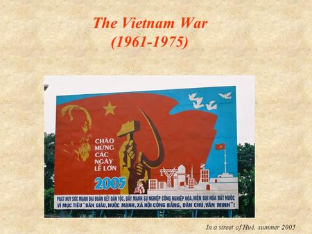 The Vietnam War (1961-1975) In a street of Huê, summer 2005.