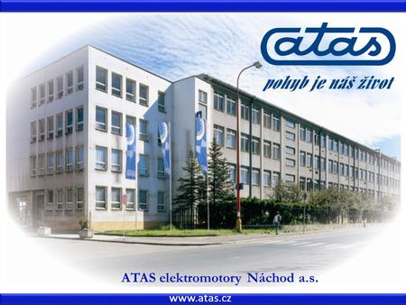 Www.atas.cz ATAS elektromotory Náchod a.s.. www.atas.cz History of the Town To protect the territory, crossed by an old provincial trail, connecting Prague.