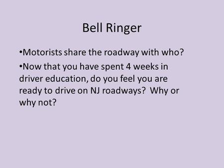 Bell Ringer Motorists share the roadway with who?