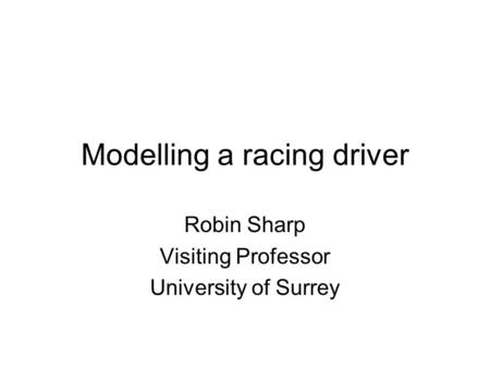 Modelling a racing driver