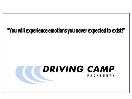 Welcome to the Driving Camp Pachfurth! You will experience emotions you never expected to exist! Between the Twin Cities Vienna and Bratislava the.
