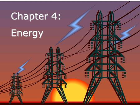 Chapter 4: Energy.