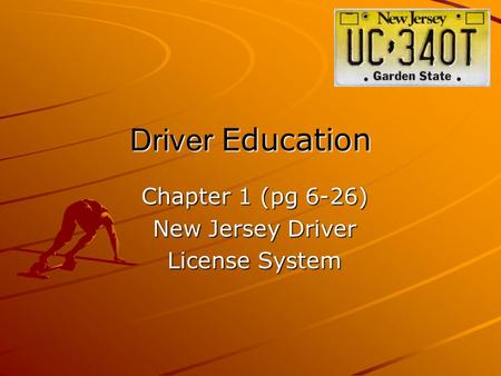 Chapter 1 (pg 6-26) New Jersey Driver License System
