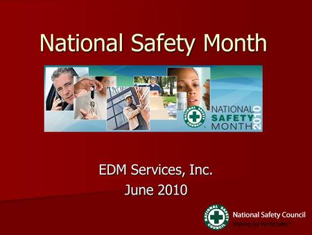 National Safety Month EDM Services, Inc. June 2010.