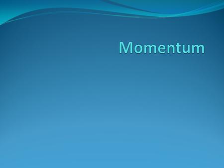 Learning Tweet Units of momentum (change in momentum) = kgm/s Change in momentum depends on the size of the force and the time it acts Change in momentum.