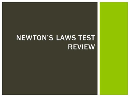 Newton’s Laws Test Review