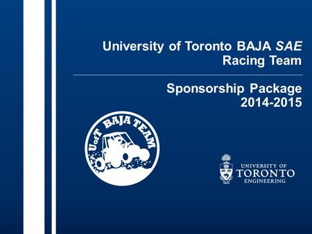 University of Toronto BAJA SAE Racing Team Sponsorship Package 2014-2015.