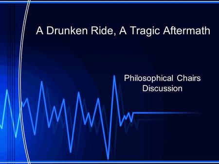 A Drunken Ride, A Tragic Aftermath