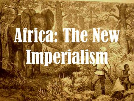 Africa: The New Imperialism