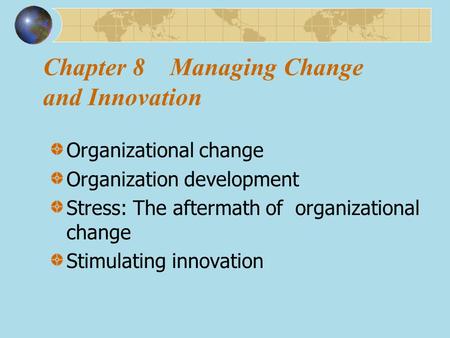 Chapter 8 Managing Change and Innovation