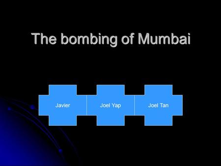 The bombing of Mumbai JavierJoel YapJoel Tan. Map Of Mumbai.