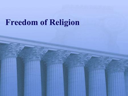 Freedom of Religion. Early Issues: Religion in America Religion motivated most Western Europeans to come here. Colonists had bitter memories of established.