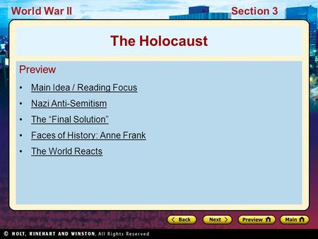World War IISection 3 Preview Main Idea / Reading Focus Nazi Anti-Semitism The “Final Solution” Faces of History: Anne Frank The World Reacts The Holocaust.