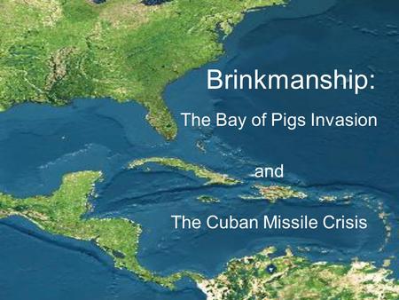 The Bay of Pigs Invasion and The Cuban Missile Crisis