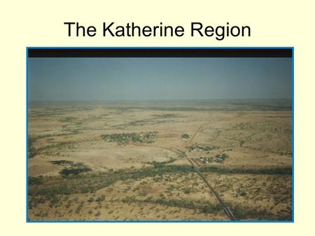 The Katherine Region. The Katherine Hospital The Pharmacy Department.