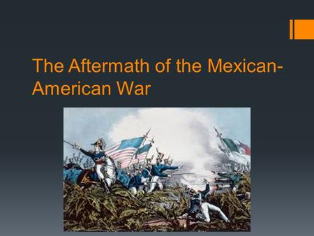 The Aftermath of the Mexican-American War