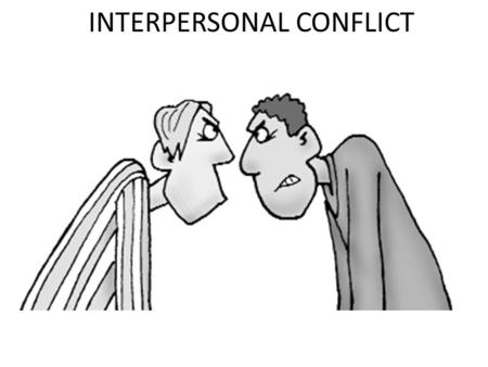 INTERPERSONAL CONFLICT